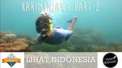 Lihat Indonesia - Karimunjawa Part 2 (Wanderlust Travel Series)