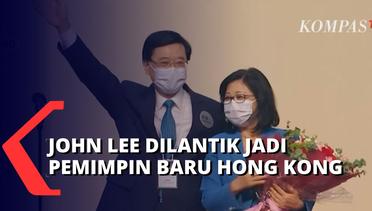 John Lee Jadi Pemimpin Baru Hong Kong, Gantikan Posisi Carrie Lam