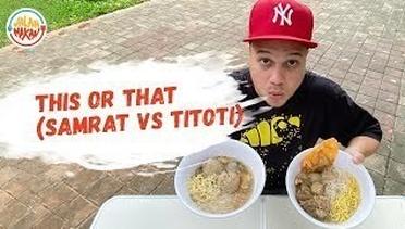 Jalan Makan Eps 6 (This or That) - BAKSO SAMRAT vs BAKSO TITOTI, enakan mana?