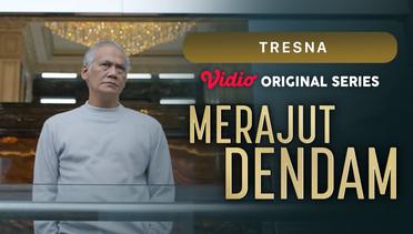 Merajut Dendam - Vidio Original Series | Tresna (Ayah Rasya)