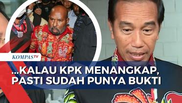 Presiden Jokowi soal Penangkapan Lukas Enembe: KPK Sudah Punya Bukti, Pasti Itu