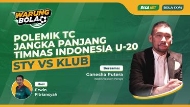 Warung Bola: Polemik TC Jangka Panjang Timnas Indonesia U-20