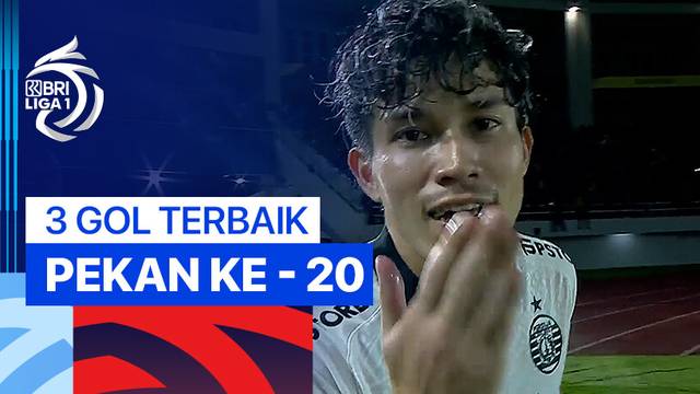 3 Gol Terbaik Pekan ke-20 | BRI Liga 1 2024/25