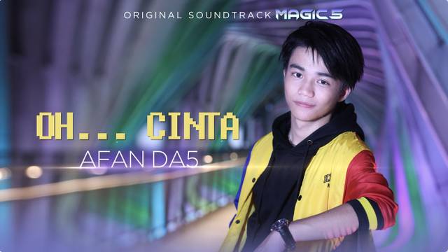 Afan DA5 - OH CINTA (Ost Magic 5) | Official Music Video
