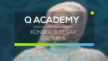 Q Academy - Konser 8 Besar Group 1