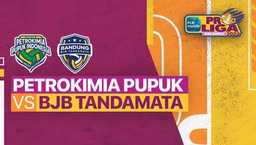 Full Match | Gresik Petrokimia Pupuk Indonesia VS Bandung BJB Tandamata | PLN Mobile Proliga Putri 2022