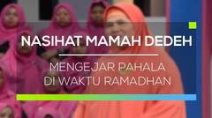 Nasihat Mamah Dedeh - Mengejar Pahala di Waktu Ramadhan