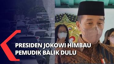 Presiden Jokowi Himbau Pemudik Untuk Kembali ke Kota Asal Lebih Dulu untuk Antisipasi Arus Balik