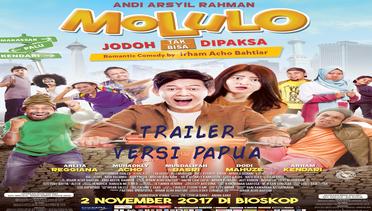  Exclusive Trailer Molulo : Jodoh Tak Bisa Di Paksa (Versi Papua)