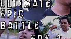 Ultimate Epic Battle Eps 2 "Practice time" - ( Hi-Downloader Team )