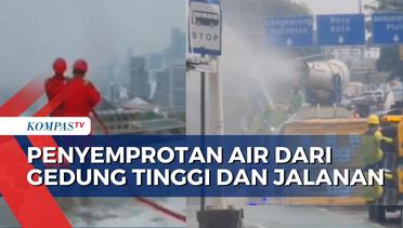 Semprot Air dari Gedung Tinggi serta Siram Jalanan, Efektif Kurangi Polusi Jakarta?