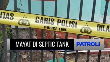 Kasus Utama: Mayat Wanita Hamil dalam Septic Tank, hingga Pengemudi Ojol Dibakar | Patroli