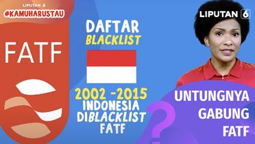 Apa Untungnya Jika Indonesia Bergabung di FATF | Kamu Harus Tau Liputan 6