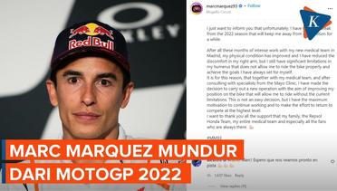 Fokus Pemulihan Cedera, Marc Marquez Mundur dari MotoGP 2022