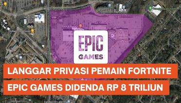 Diduga Langgar Privasi dan Licik, Epic Games Didenda Rp 8 Triliun