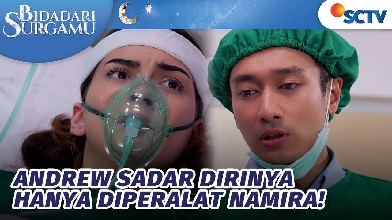 Bidadari Surgamu Andrew Sadar Dirinya Hanya Diperalat Namira Bidadari Surgamu Episode 4888