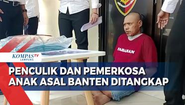 Culik dan Perkosa Anak asal Banten, Pelaku Diringkus!