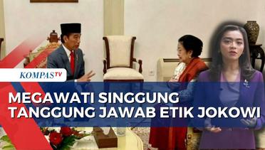 Megawati Singgung Pilpres dan Tanggung Jawab Etika Jokowi  ULASAN ISTANA