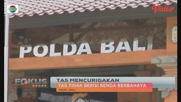 Tas Mencurigakan di Bali Saat Dibuka, Berisi... - Fokus Sore