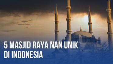 5 Masjid Raya Unik di Indonesia, Wajib Dikunjungi Sekali Seumur Hidup