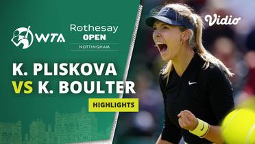 Final: Karolina Pliskova vs Katie Boulter- Highlights | WTA Rothesay Open Nottingham 2024