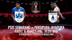 JANGAN LEWATKAN! PSIS Semarang vs Persipura Jayapura - 6 Maret 2019
