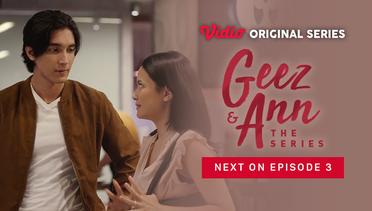 Geez & Ann The Series - Vidio Original Series | Next On Episode 3