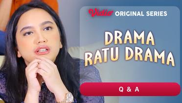 Drama Ratu Drama - Vidio Original Series | QnA