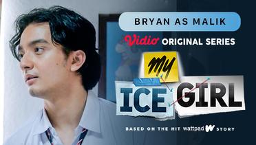 My Ice Girl - Vidio Original Series | Bryan as Malik