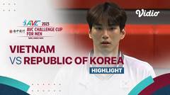 Highlights | Perebutan Tempat Ketiga: Vietnam vs Republic of Korea | AVC Challenge Cup for Men 2023
