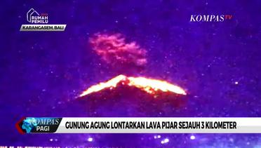 Gunung Agung Lontarkan Lava Pijar Sejauh 3 Km