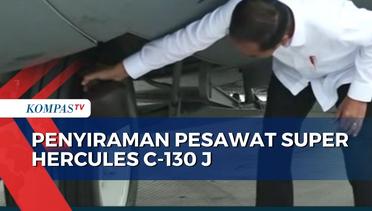 Presiden Joko Widodo Lakukan Penyiraman Air Kembang di Moncong Pesawat Super Hercules