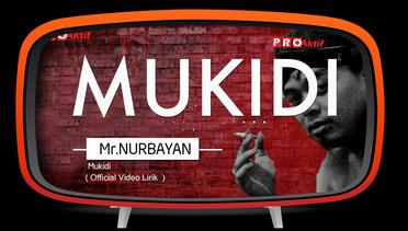 Mr.Nurbayan - MUKIDI | video lirik