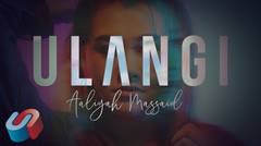 Aaliyah Massaid - Ulangi (Official Audio)