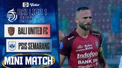 Bali United FC Vs PSIS Semarang - Mini Match | BRI Liga 1 2023/24