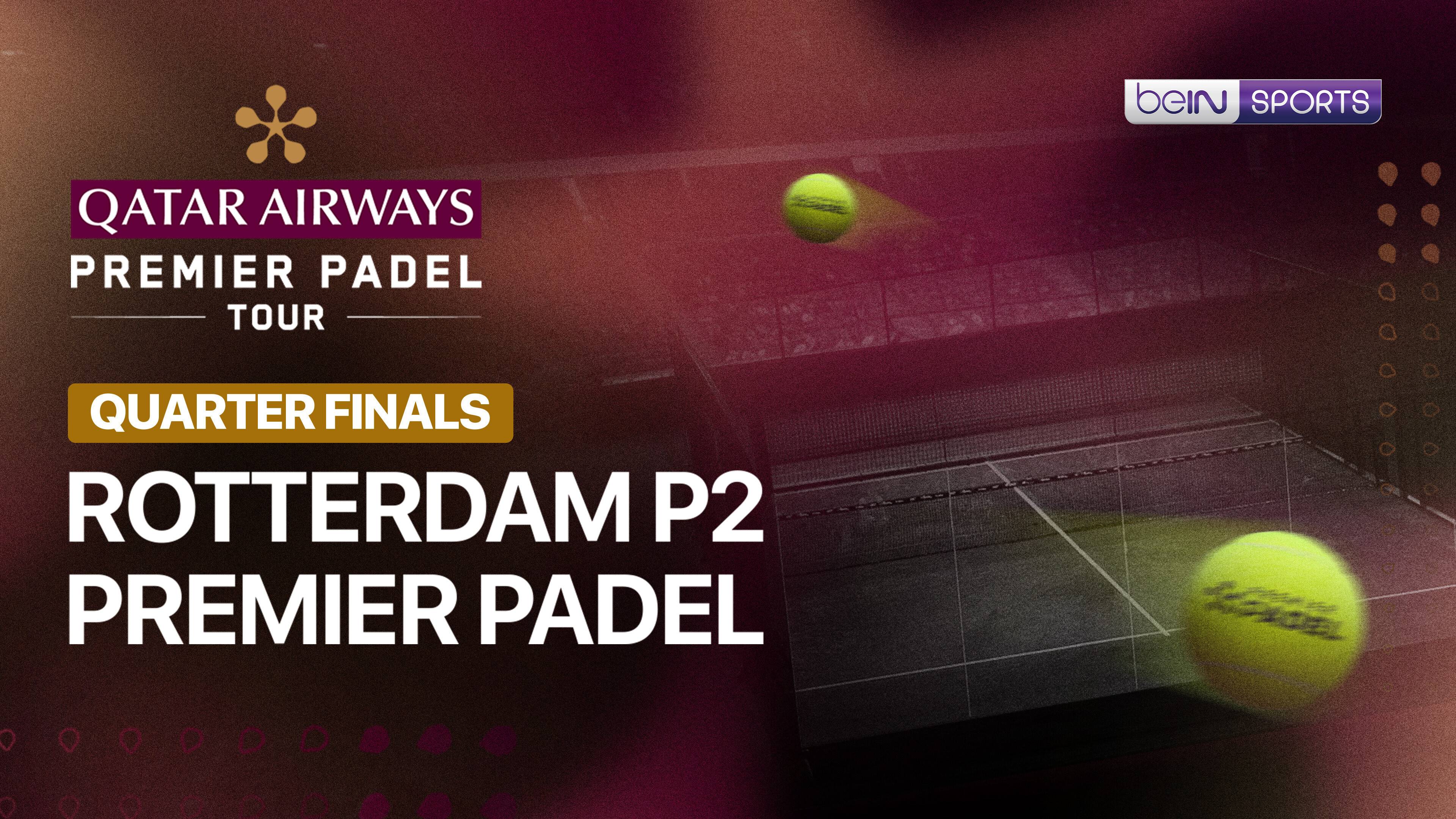 Rotterdam P2 Premier Padel 2026 - Quarterfinals