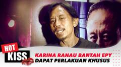 Karina Ranau Bantah Epy Kusnandar Dapat Perlakuan Khusus | Hot Kiss