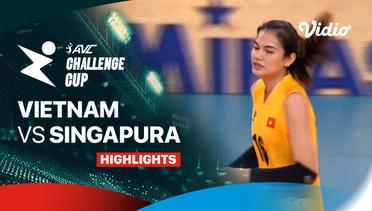 Vietnam vs Singapore - Highlights | AVC Challenge Cup for Women 2024