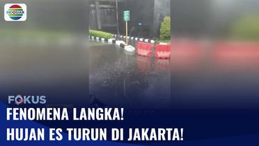 Fenomena Hujan Es Melanda Jakarta! Butiran Es Sebesar Kelereng | Fokus