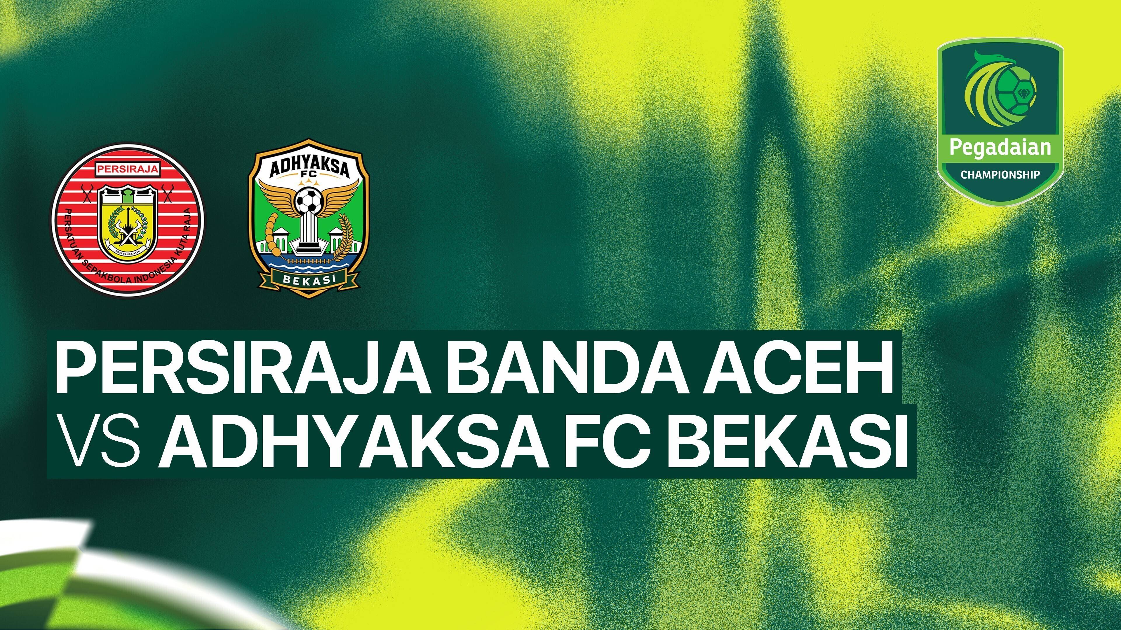 Persiraja Banda Aceh vs Adhyaksa FC Bekasi