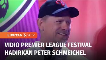 Mantan Kiper MU, Peter Schmeichel Hadir di Acara Vidio Premier League Festival | Liputan