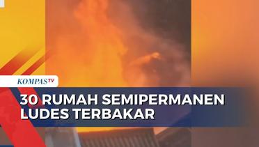 Diduga Akibat Warga Lupa Matikan Kompor, 30 Rumah Semipermanen di Kuningan Jakarta Ludes Terbakar