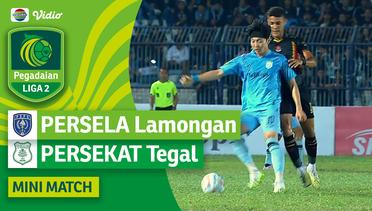 PERSELA Lamongan VS PERSEKAT Tegal - Mini Match | Pegadaian Liga 2 2023/24