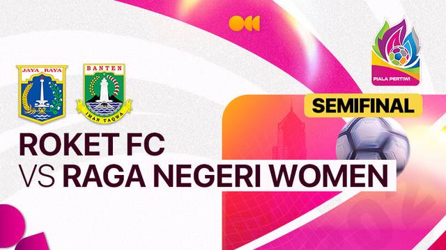 Semifinal: Roket FC vs Raga Negeri - Full Match | Piala Pertiwi 2024