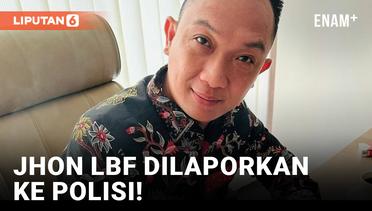 Diduga Lakukan Penipuan, Jhon LBF Dilaporkan ke Polisi!
