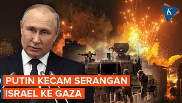 Perang Panas Israel-Hamas, Putin Kecam Serangan Israel di Gaza