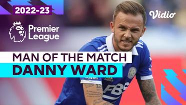 Aksi Man of the Match: Danny Ward | Leicester vs Crystal Palace | Premier League 2022/23