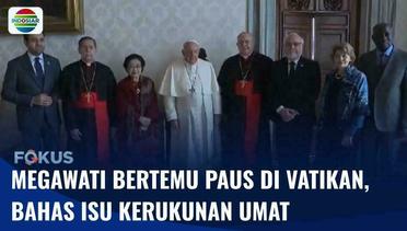 Megawati Gelar Pertemuan dengan Paus Fransiskus, Bahas Isu Kerukunan Umat Beragama | Fokus