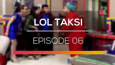 LOL Taksi - Episode 06