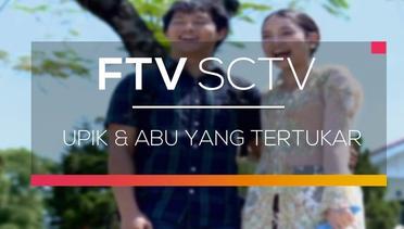 FTV SCTV - Upik dan Abu yang Tertukar